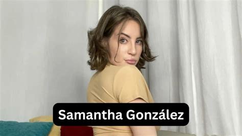 samantha onlyfans|Samantha González (Instagram Star)